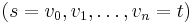 (s = v_0, v_1, \ldots, v_n = t)