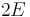 2E