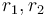 r_1, r_2