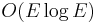 O(E \log E)