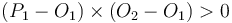 (P_1-O_1) \times (O_2-O_1) > 0