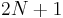 2N+1