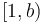 [1, b)