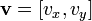 \mathbf{v} = [v_x,v_y]