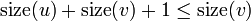 \operatorname{size}(u) + \operatorname{size}(v) + 1 \le \operatorname{size}(v)