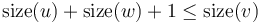 \operatorname{size}(u) + \operatorname{size}(w) + 1 \le \operatorname{size}(v)