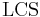 \operatorname{LCS}