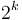 2^k