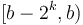 [b-2^k,b)