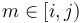 m \in [i,j)
