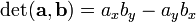 \det(\mathbf{a},\mathbf{b}) = a_x b_y - a_y b_x