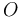  O 