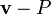 \mathbf{v}-P