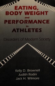 Cover of: Eating, body weight, and performance in athletes: disorders of modern society