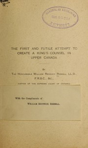 Cover of: The first and futile attempt to create a king's counsel in Upper Canada.