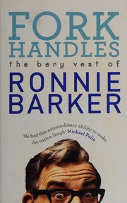 Cover of: Fork handles: the bery vest of Ronnie Barker