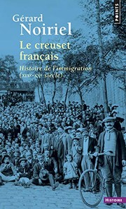 Cover of: Le Creuset français. Histoire de l'immigration