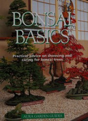 Cover of: Bonsai basics: practical advice on choosing and caring for bonsai trees.