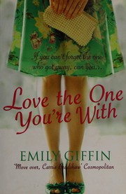 Cover of: Love the one you're with