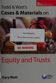 Cover of: Todd and Watt's cases and materials on equity and trusts