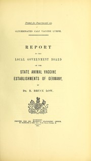 Cover of: Report to the Local Government Board on the state animal vaccine establishments of Germany