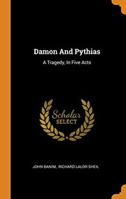 Cover of: Damon And Pythias: A Tragedy, In Five Acts