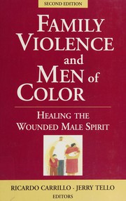 Cover of: Family violence and men of color: healing the wounded male spirit