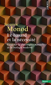 Cover of: Le Hasard et la Necessite - Essai sur la philosophie naturelle de la biologie moderne