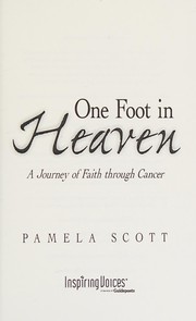 Cover of: One foot in heaven: a journey of faith through cancer