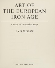 Cover of: Art of the European Iron Age: a study of the elusive image