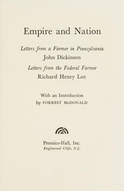 Cover of: Empire and nation: Letters from a farmer in Pennsylvania, John Dickinson.: Letters from the Federal farmer, Richard Henry Lee.