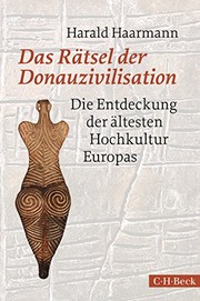 Cover of: Das Rätsel der Donauzivilisation: die Entdeckung der ältesten Hochkultur Europas