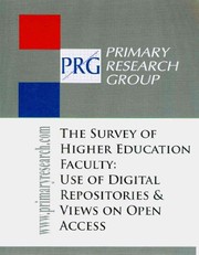 Cover of: The survey of higher education faculty: use of digital repositories and views on open access