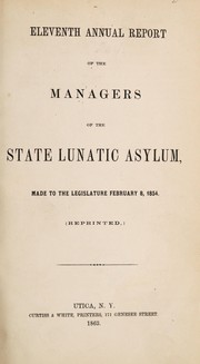 Cover of: Eleventh annual report of the managers of the State Lunatic Asylum: made to the Legislature February 8, 1854