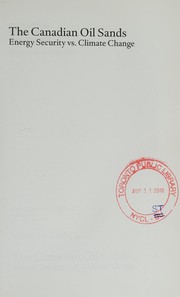 Cover of: The Canadian oil sands: energy security vs. climate change