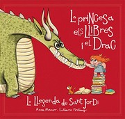 Cover of: La princesa, els llibres i el drac: La llegenda de Sant Jordi