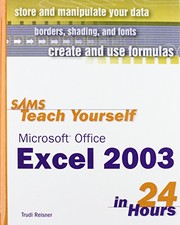 Cover of: Sams Teach Yourself Microsoft Office Excel 2003 in 24 Hours (Sams Teach Yourself in 24 Hours)