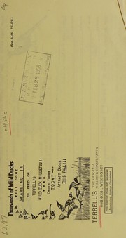 Cover of: Thousands of wild ducks will come swarming in to feed on Terrell's wild duck millet: order yours today -- attract ducks this fall