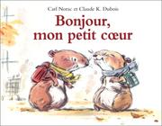 Cover of: Bonjour mon petit coeur