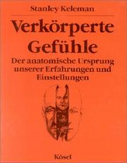 Cover of: Verkörperte Gefühle. Der anatomische Ursprung unserer Erfahrungen und Einstellungen.