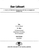 Cover of: Gawr-Lakhnawati: a survey of historical monuments and sites in Bangladesh, SHMSB 002