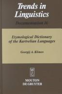 Cover of: Etymological dictionary of the Kartvelian languages