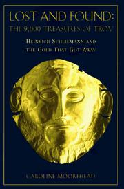Cover of: Lost and found: the 9,000 treasures of Troy : Heinrich Schliemann and the gold that got away