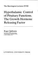 Cover of: Hypothalamic control of pituitary functions: the growth hormone releasing factor