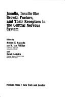 Cover of: Insulin, insulin-like growth factors, and their receptors in the central nervous system