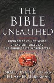 Cover of: The Bible Unearthed: Archaeology's New Vision of Ancient Israel and the Origin of Its Sacred Texts