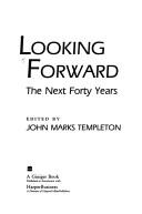 Cover of: Looking forward: the next forty years