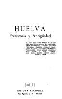 Cover of: Huelva: prehistoria y antigüedad