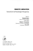 Cover of: Semiotic Mediation: Sociocultural and Psychological Perspectives (Language, Thought, and Culture : Advances in the Study of Cognition)