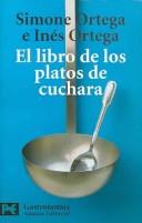 Cover of: El Libro De Los Platos De Cuchara / The Book of the Plates of Spoons: Potajes, Sopas, Cremas Y Gazpachos / Stews, Soups, Creams, and Gazpachos (Libro Practico Y Aficiones / Practical Books and Fans)